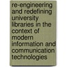 Re-Engineering and Redefining University Libraries in the Context of Modern Information and Communication Technologies door A.T. Francis