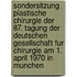 Sondersitzung Plastische Chirurgie Der 87. Tagung Der Deutschen Gesellschaft Fur Chirurgie am 1. April 1970 in Munchen