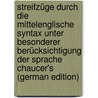 Streifzüge durch die mittelenglische Syntax unter besonderer berücksichtigung der Sprache Chaucer's (German Edition) by Einenkel Eugen