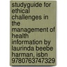 Studyguide For Ethical Challenges In The Management Of Health Information By Laurinda Beebe Harman, Isbn 9780763747329 door Cram101 Textbook Reviews