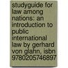 Studyguide For Law Among Nations: An Introduction To Public International Law By Gerhard Von Glahn, Isbn 9780205746897 door Cram101 Textbook Reviews