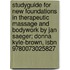 Studyguide For New Foundations In Therapeutic Massage And Bodywork By Jan Saeger; Donna Kyle-brown, Isbn 9780073025827