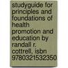 Studyguide For Principles And Foundations Of Health Promotion And Education By Randall R. Cottrell, Isbn 9780321532350 door Cram101 Textbook Reviews