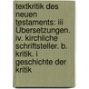 Textkritik Des Neuen Testaments: Iii Übersetzungen. Iv. Kirchliche Schriftsteller. B. Kritik. I Geschichte Der Kritik door Caspar Rene Gregory