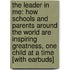 The Leader in Me: How Schools and Parents Around the World Are Inspiring Greatness, One Child at a Time [With Earbuds]