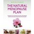The Natural Menopause Plan: Overcome The Symptoms With Diet, Supplements, Exercise, And More Than 90 Delicious Recipes