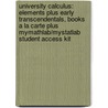 University Calculus: Elements Plus Early Transcendentals, Books a la Carte Plus Mymathlab/Mystatlab Student Access Kit door Maurice D. Weir