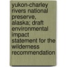 Yukon-Charley Rivers National Preserve, Alaska; Draft Environmental Impact Statement for the Wilderness Recommendation door United States National Service