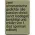 Zwei Altromanische Gedichte (Die Passion Christi, Sanct Leodegar) Berichtigt Und Erklärt Von F. Diez (German Edition)