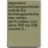 Algemeine Kirchengeschichte: Enthält Die Kirchengeschichte Des Vierten Jahrhunderts Vom Jahre 300 Bis 336, Volume 5...