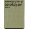 An Elementary Course of Civil Engineering: For the Use of Cadets of the United States Military Academy (German Edition) door Hart Mahan Dennis