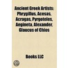 Ancient Greek Artists: Ancient Greek Architects, Ancient Greek Musicians, Ancient Greek Painters, Ancient Greek Potters door Books Llc