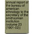 Annual Report of the Bureau of American Ethnology to the Secretary of the Smithsonian Institution (Volume 23 (1901-02))