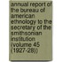 Annual Report of the Bureau of American Ethnology to the Secretary of the Smithsonian Institution (Volume 45 (1927-28))