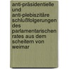 Anti-präsidentielle und anti-plebiszitäre Schlußfolgerungen des Parlamentarischen Rates aus dem Scheitern von Weimar door Michael Matthai