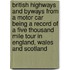 British Highways And Byways From A Motor Car Being A Record Of A Five Thousand Mile Tour In England, Wales And Scotland