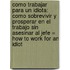 Como Trabajar Para un Idiota: Como Sobrevivir y Prosperar en el Trabajo Sin Asesinar al Jefe = How to Work for an Idiot