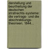 Darstellung Und Beurtheilung Der Deutschen Strafrechts-systeme: Die Vertrags- Und Die Abschrekkungs- Theorieen. 1844... door Friedrich Karl Theodor Hepp