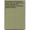 Das Deutsch-Evangelische Kirchenlied: Ein Denkmal Zur Dritten Jubelfeier Der Augsburgischen Confession (German Edition) door Christian Gottlob Langbecker Emanuel