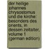Der Heilige Johannes Chrysostomus Und Die Kirche: Besonders Des Orients, in Dessen Zeitalter, Volume 1 (German Edition)