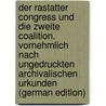 Der Rastatter Congress und die zweite Coalition. Vornehmlich nach ungedruckten archivalischen Urkunden (German Edition) by Huffer Hermann
