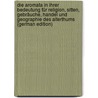 Die Aromata in Ihrer Bedeutung Für Religion, Sitten, Gebräuche, Handel Und Geographie Des Alterthums (German Edition) by Sigismund Reinhold