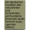 Die Deutschen Mystiker Des Vierzehnten Und Fünfzehnten Jahrhunderts: Johannes Tauler, Heinrich Suso . (German Edition) by Böhringer Friedrich