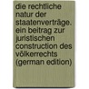 Die rechtliche Natur der Staatenverträge. Ein Beitrag zur juristischen Construction des Völkerrechts (German Edition) by Jellinek Georg