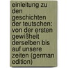 Einleitung Zu Den Geschichten Der Teutschen: Von Der Ersten Gewißheit Derselben Bis Auf Unsere Zeiten (German Edition) door Paul Reinhard Johann