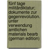 Fünf Tage Militärdiktatur; Dokumente zur Gegenrevolution. Unter Verwendung amtlichen Materials bearb (German Edition) door Brammer Karl