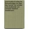 Grammatisch-Kritische Anmerkungen zur Ilias des Homer: für Schüler und Studirende von Christian Friedrich Stadelmann. door Christian F. Stadelmann