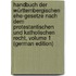 Handbuch Der Württembergischen Ehe-Gesetze Nach Dem Protestantischen Und Katholischen Recht, Volume 1 (German Edition)