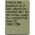 Histoire Des Pasteurs Du D Sert, Depuis La R Vocation de L' Dit de Nantes Jusqu' La R Volution Fran Aise (2); 1685-1789