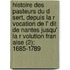 Histoire Des Pasteurs Du D Sert, Depuis La R Vocation de L' Dit de Nantes Jusqu' La R Volution Fran Aise (2); 1685-1789