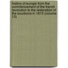 History of Europe from the Commencement of the French Revolution to the Restoration of the Bourbons in 1815 (Volume 13) door Sir Archibald Alison