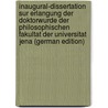 Inaugural-Dissertation Sur Erlangung Der Doktorwurde Der Philosophischen Fakultat Der Universitat Jena (German Edition) door Elb Richard