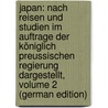 Japan: Nach Reisen Und Studien Im Auftrage Der Königlich Preussischen Regierung Dargestellt, Volume 2 (German Edition) door Justus Rein Johannes