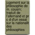 Jugement Sur La Philosophie De M. Cousin; Traduit De L'allemand Et Pr C D D'un Essai Sur La Nationalit Des Philosophies
