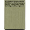 Kurzgefasste Grammatik dder biblischaramäischen Sprache, Literatur, Paradigmen; kritisch berichtigte Texte und Glossar by Marti