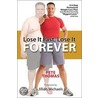 Lose It Fast, Lose It Forever: A 4-Step Permanent Weight Loss Plan from the Most Successful "Biggest Loser" of All Time door Pete Thomas
