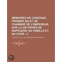 M Moires de Constant, Premier Valet de Chambre de L'Empereur, Sur La Vie Priv E de Napol On, Sa Famille Et Sa Cour (3 )