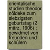 Orientalische Studien Theodor Nöldeke zum siebzigsten Geburtstag (2 März, 1906) : gewidmet von Freunden und Schülern door Bezold