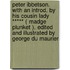 Peter Ibbetson. With an Introd. by His Cousin Lady ***** ( Madge Plunket ). Edited and Illustrated by George Du Maurier