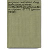 Programm Des Kaiserl. Königl. Gymnasium Zu Meran: Veröffentlicht Am Schlusse Des Schuljahres 1877/78 (German Edition) door Königliches Gymnasium Meran Kaiserlich