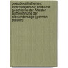 Pseudocallisthenes: Forschungen Zur Kritik Und Geschichte Der Ältesten Aufzeichnung Der Alexandersage (German Edition) door Zacher Julius