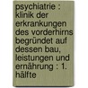 Psychiatrie : Klinik der Erkrankungen des Vorderhirns begründet auf dessen Bau, Leistungen und Ernährung : 1. Hälfte door Meynert