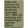 Reden Von Heinrich Von Treitschke Im Deutschen Reichstage 1871-1884: Mit Einleitung Und Erläuterungen (German Edition) by Von Treitschke Heinrich