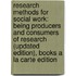 Research Methods for Social Work: Being Producers and Consumers of Research (Updated Edition), Books a la Carte Edition