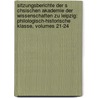 Sitzungsberichte Der S Chsischen Akademie Der Wissenschaften Zu Leipzig: Philologisch-Historische Klasse, Volumes 21-24 door Königlich Sächsische Gesellschaft Der Wissenschaften Zu Leipzig. Philologisch-Historische Klasse