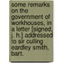 Some Remarks on the Government of Workhouses, in a letter [signed, J. H.] addressed to Sir Culling Eardley Smith, Bart.